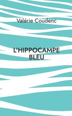 bokomslag L'hippocampe bleu