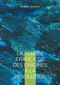 bokomslag pensée française, des origines à la Révolution