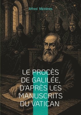 Alfred Mézières - Procès de Galilée, d'après les manuscrits du Vatican, Häftad