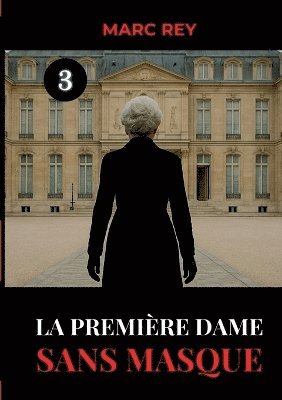 bokomslag Première Dame Sans Masque
