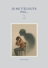 bokomslag Je ne t'écoute pas...