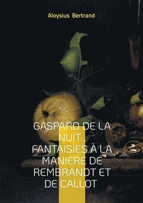 Gaspard de la nuit, Fantaisies à la manière de Rembrandt et de Callot