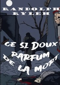 bokomslag Ce si doux parfum de la mort