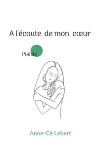 bokomslag A l'écoute de mon coeur