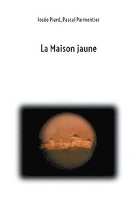 bokomslag La Maison Jaune