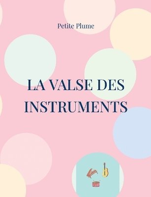 bokomslag Valse des Instruments