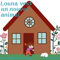 bokomslag Louna veut un nouvel animal