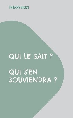 bokomslag Qui le sait ? Qui s'en souviendra ?