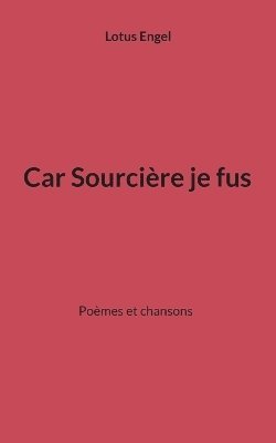 bokomslag Car Sourcière je fus