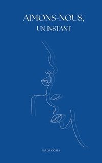 bokomslag Aimons-nous, un instant