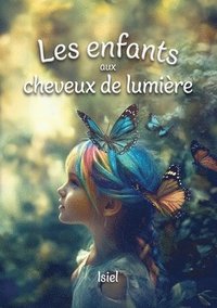 bokomslag Les enfants aux cheveux de lumière
