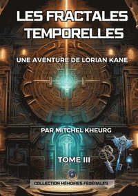 bokomslag Les Fractales Temporelles: Une aventure de Lorian Kane