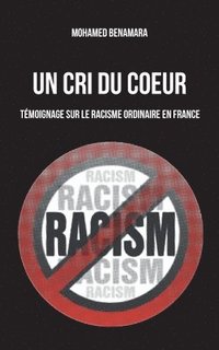 bokomslag Un Cri du coeur: Témoignage sur le racisme ordinaire en France