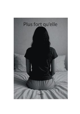 bokomslag Plus fort qu'elle: Le combat d'une adolescente pour ce reconstruire