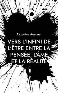 bokomslag Vers l'infini de l'être entre la pensée, l'âme et la réalité