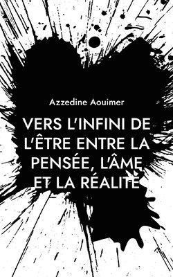 bokomslag Vers l'infini de l'être entre la pensée, l'âme et la réalité