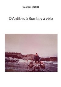 bokomslag D'Antibes à Bombay à vélo