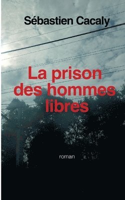 bokomslag prison des hommes libres