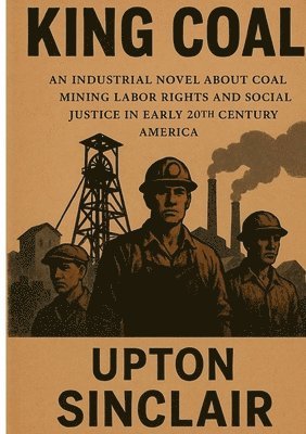 Upton Sinclair - King Coal, Häftad
