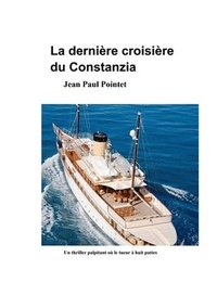 bokomslag La dernière croisière du Constanzia: Un thriller palpitant où le tueur a huit pattes.