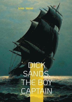 Jules Verne - Dick Sands, the Boy Captain, Häftad