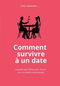 bokomslag Comment survivre à un date
