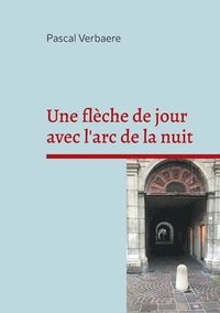 bokomslag flèche de jour avec l'arc de la nuit