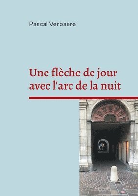 bokomslag flèche de jour avec l'arc de la nuit
