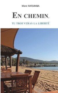 bokomslag En chemin, tu trouveras la liberté