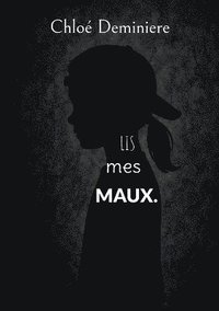 bokomslag Lis mes maux.