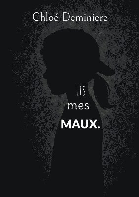 bokomslag Lis mes maux.