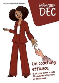bokomslag Mémoire DEC Un coaching efficace, la clé pour éviter la note éliminatoire à l épreuve de soutenance !