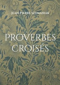 bokomslag Proverbes croisés: Dualités entrelacées