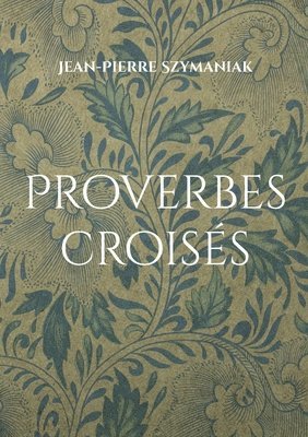 bokomslag Proverbes croisés:Dualités entrelacées