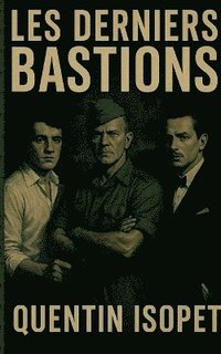 bokomslag Les Derniers Bastions