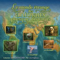 bokomslag monde étrange des animaux presque disparus tome 1