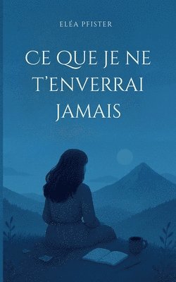 Ce que je ne t'enverrai jamais