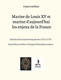 bokomslag Marine de Louis XV et marine d'aujourd'hui les enjeux de la France