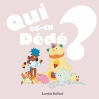 Qui es-tu Dédé ?