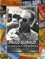 Christian Bonnet - Paulo Guiraud, le pilote aux 120 victoires, Häftad