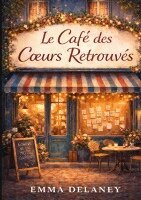 Emma Delaney - Café des Coeurs Retrouvés, Häftad
