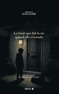 bokomslag Le bruit que fait la vie quand elle s'écroule