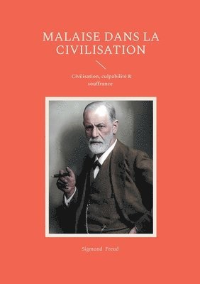 bokomslag Malaise dans la civilisation:Civilisation, culpabilité & souffrance