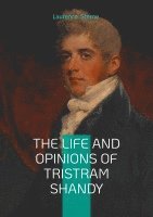 bokomslag The Life and Opinions of Tristram Shandy