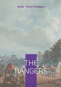 bokomslag The Rangers: Historical Fiction of the American Frontier, Wilderness Adventure, and Revolutionary War
