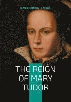 bokomslag Reign of Mary Tudor