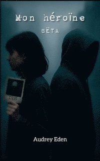 bokomslag Mon héroïne: Bêta