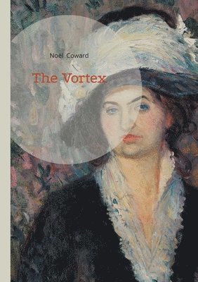 Noël Coward, Noël - Vortex, Häftad