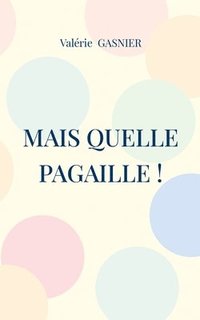 bokomslag Mais quelle pagaille !