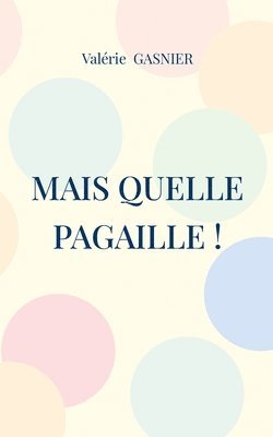 bokomslag Mais quelle pagaille !